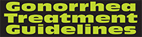 Gonorrhea Treatment Guidelines